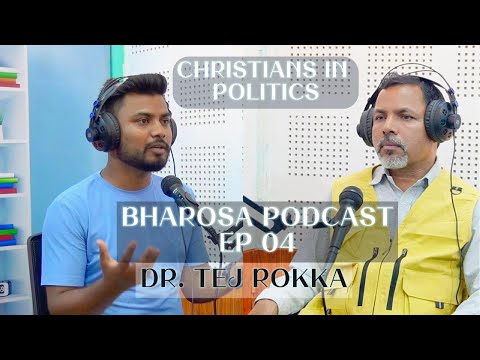Bharosa Podcast EP-04 I Christians in Politics I Govinda Biswokarma I Dr. Tej Rokka