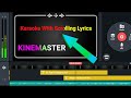 How To Make Karaoke With Scrolling Lyrics With Kinemaster Kinemaster Editing Kinemaster Karaoke