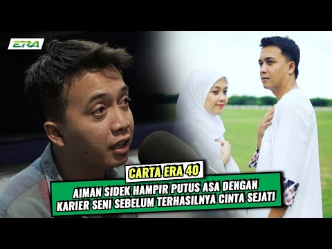 Aiman Sidek Pernah Putus Asa Dengan Karier Seni? | Carta ERA 40