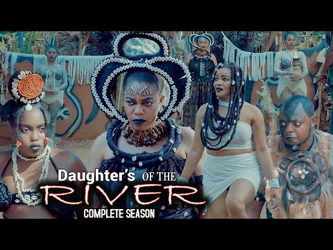 DAUGTHER`S OF THE RIVER (COMPLETE SEASON){EVE ESIN, JOSEPH OKEREKE,UGO UWAGBAMA}2025 NEW EPIC MOVIE