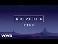 Grizfolk - Hymnals (Audio) 