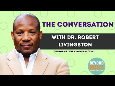 The Conversation with Dr Robert Livingston