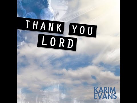 Thank You Lord by Karim Evans