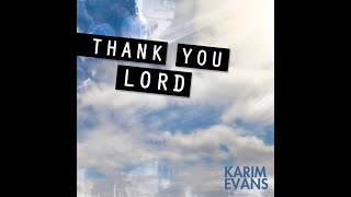 Thank You Lord by Karim Evans