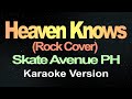 Heaven Knows Skate Avenue PH Karaoke Version Rock Cover