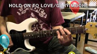 HOLD ON TO LOVE/GARY MOORE