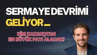 Sermaye Devrimi Geliyor...