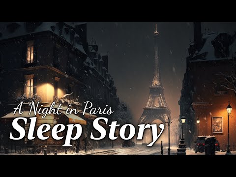 A Snowy Night in Paris: A Soothing Sleep Story to Calm Mind and Body