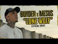 Burden X Mesus - Lone Wolf (Official Video)