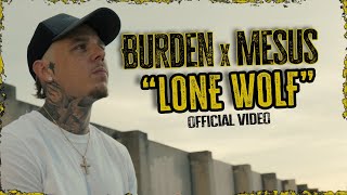 Burden X Mesus - Lone Wolf (Official Video)