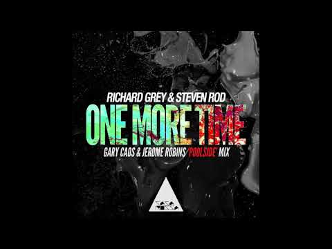 Richard Grey, Steven Rod - One More Time (Gary Caos & Jerome Robins Poolside Mix)