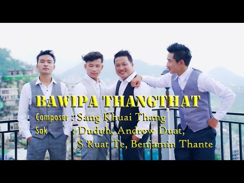 Bawipa Thangțhat  - Duduh,Andrew Duat, S Ruat Te, Benjamin Thante (MV)