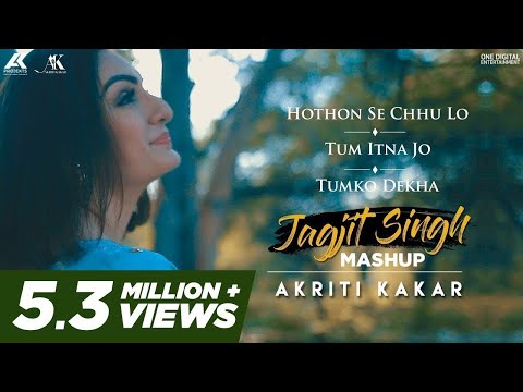 Hothon Se Chhu Lo | Tum Itna Jo | Tumko Dekha | Jagjit Singh Mashup | Akriti Kakar