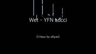 Wet - YFN Lucci (1 HOUR)