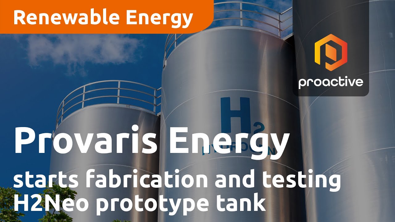 Provaris Energy starts fabrication and testing H2Neo prototype tank; signs third European MoU