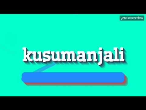 HOW TO PRONOUNCE KUSUMANJALI? #kusumanjali
