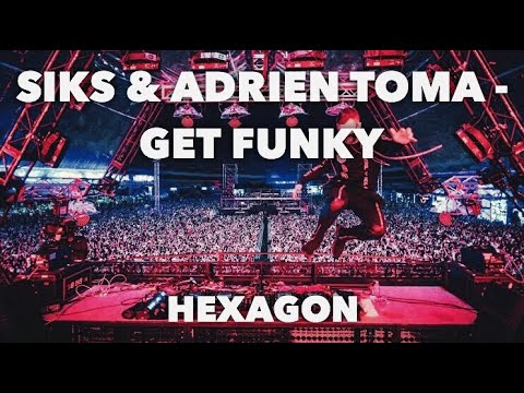 SIKS & Adrien Toma - Get Funky (HEXAGON)
