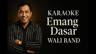 Download lagu Emang Dasar - Wali Band Karaoke mp3