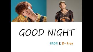 HAON (김하온) - GOOD NIGHT (Feat. B-Free (비프리)) (가사) [Han|Rom|Eng]