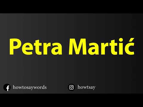 How To Pronounce Petra Martic
