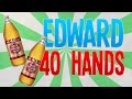 EDWARD 40 HANDS