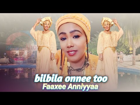 Faaxee Anniyyaa -Bilbila onnee too --New Ethiopian Oromo Music 2024 (Officail Video)