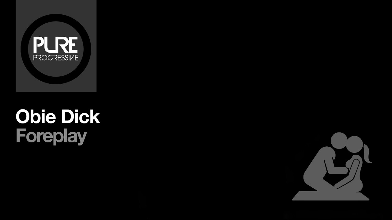 Obie Dick - Foreplay [Pure Progressive]