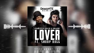 Lover - Andrea Damante Remix (Francesco Giglio &amp; Ensaime ft. Snoop Dogg)