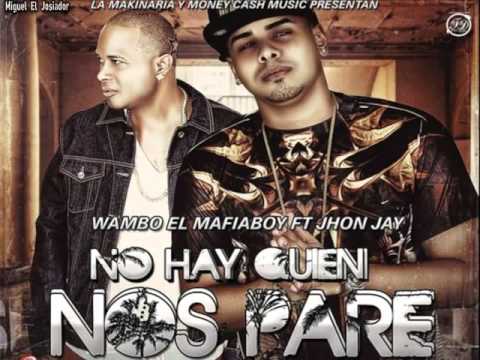 No Hay Quien Nos Pare Wambo El MafiaBoy Ft Jhon Jay