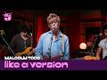 Malcolm Todd I Saw Your Face Live For Like A Version