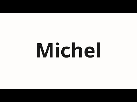 How to pronounce Michel