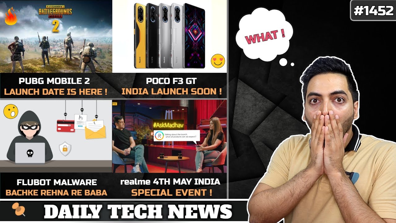 PUBG 2 Launch Date,Flubot Malware,POCO F3 GT India,realme Special Event May 4th India,Apple M2