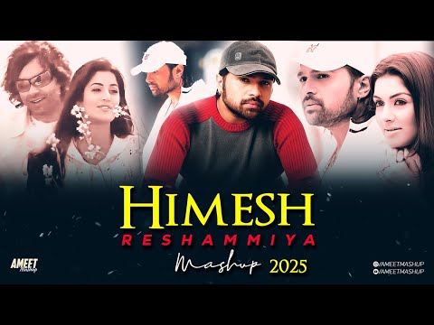 Himesh Reshammiya Mashup 2025 | AMEET Mashup | Aap Ka Surroor | Tera Mera Milna | Naam Hai Tera Tera