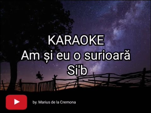 Am și eu o surioara - KARAOKE