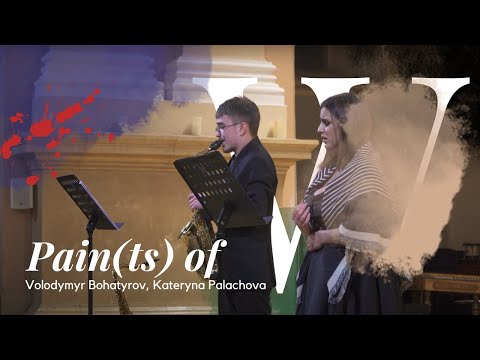 Volodymyr Bohatyrov, Kateryna Palachova: "Pain(ts) of W." for voice and saxophone