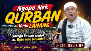 Download lagu 🔴 UST. KELIK GUNAWAN PRIBADI TERBARU ‼️ SPESIAL QURBAN IDHUL ADHA | PENGAJIAN LUCU  mp3