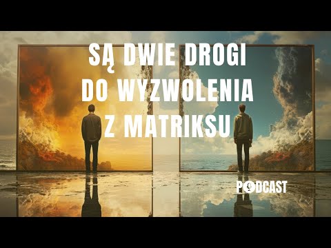 Chcesz uwolnić się od matriksu? Masz tylko dwie drogi! Prawda o wyzwoleniu przed oczyma!