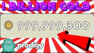 Prodigy- 1 BILLION GOLD!!! [MUST SEE!!]