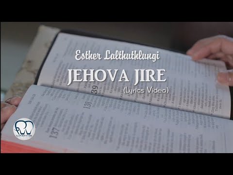Esther Lalthuthlungi - Jehova Jire (Lyrics Video)