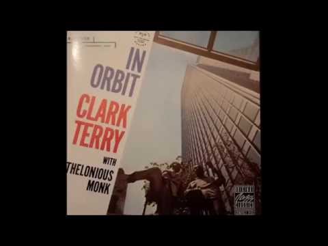 Clark Terry with Thelonious Monk - One Foot in the Gutter