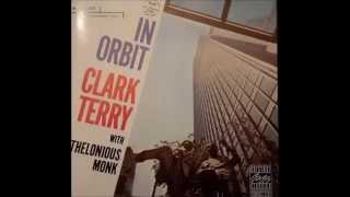 Clark Terry with Thelonious Monk - One Foot in the Gutter