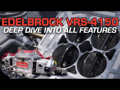 Edelbrock VRS4150 Carburetor - Deep Dive on All Features