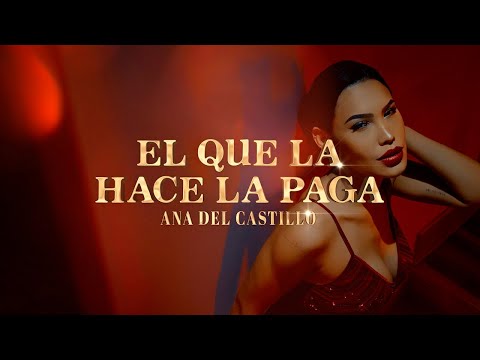 El Que La Hace La Paga - Ana del Castillo (Video Oficial)