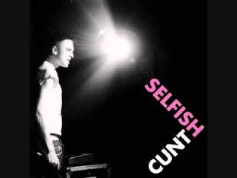 Selfish Cunt - Authority Confrontation