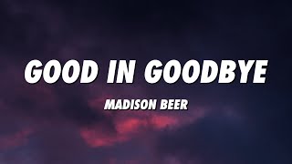 Madison Beer - Good in Goodbye (Lyrics)