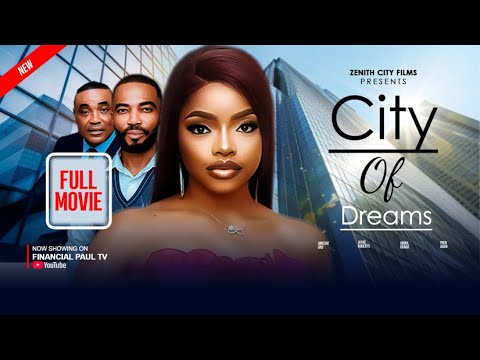 CITY OF DREAMS & WEALTH | FULL MOVIE- Omeche Oko | Fred Adu | Jaykye Robert | Latest Nollywood Movie