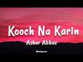 Azhar Abbas Kooch Na Karin Lyrics