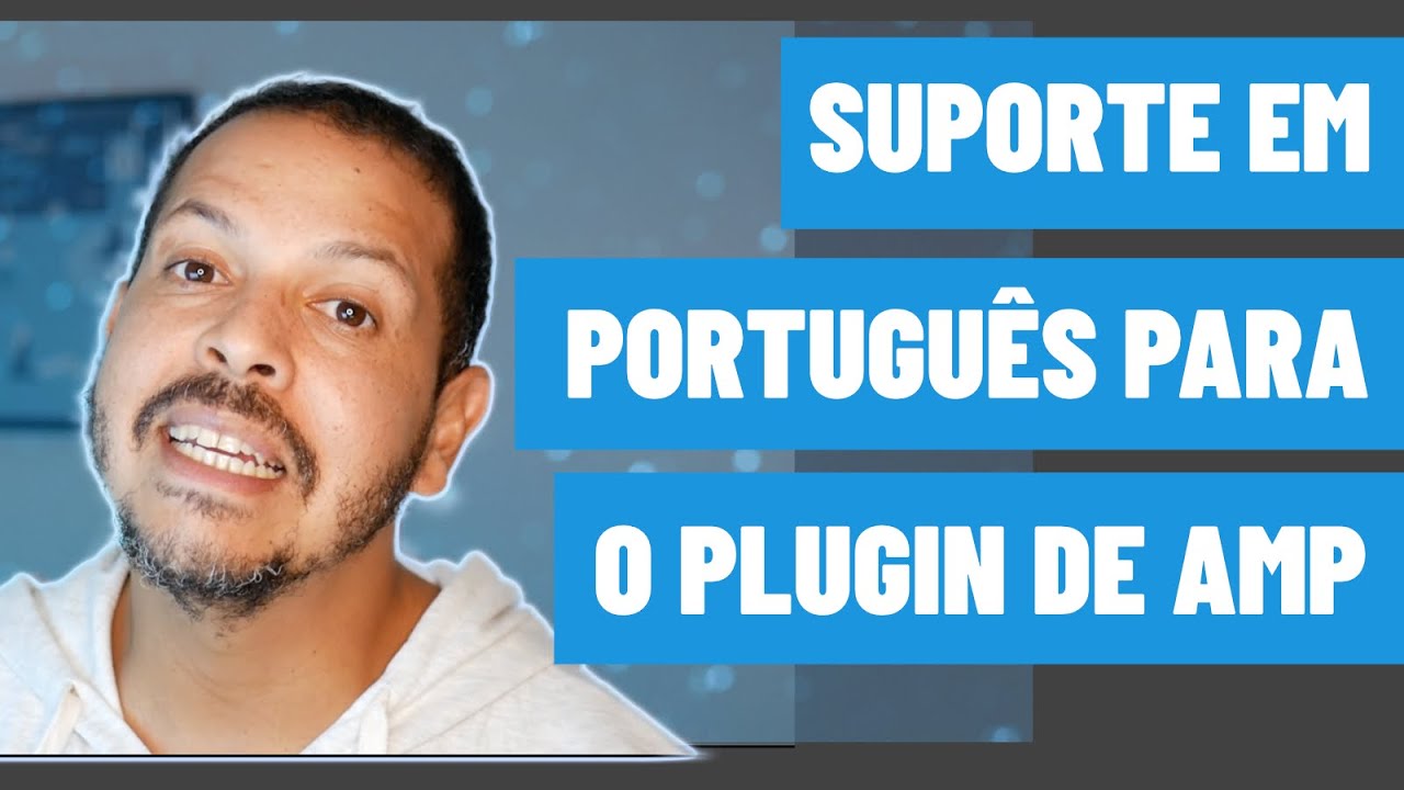 Suporte em Português para o plugin WordPress oficial do AMP