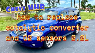 Chevy HHR Replace Catalytic Converter & O2 Sensors 2.2L
