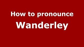 How to pronounce Wanderley